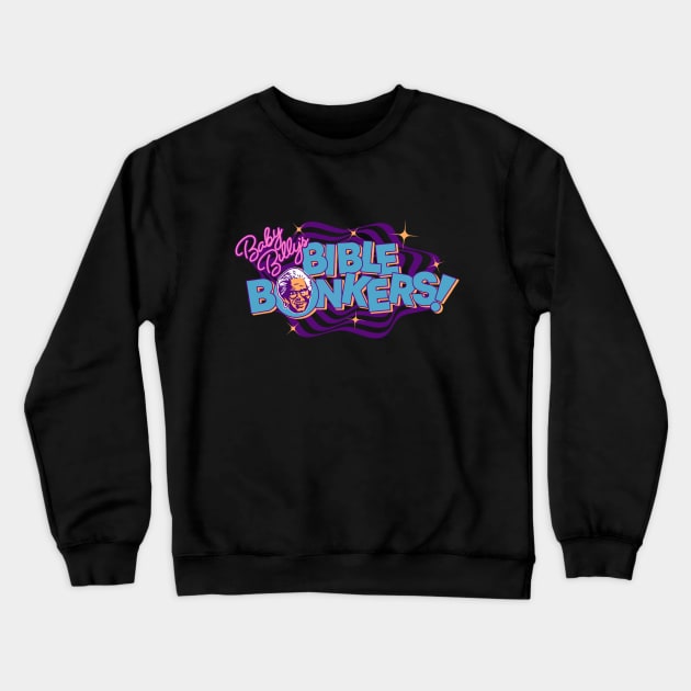 Baby Billy's Bible Bonkers Retro Crewneck Sweatshirt by scallywag studio